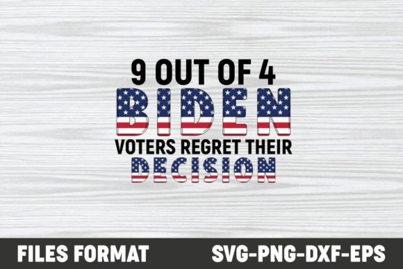 9 out of 4 Biden Voters Regret Their ... Graphic T-shirt Designs By ThreadBeat