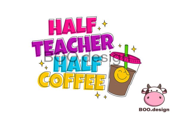 Half Teacher Half Coffee Svg, School Svg Grafica Creazioni Di BOO.design