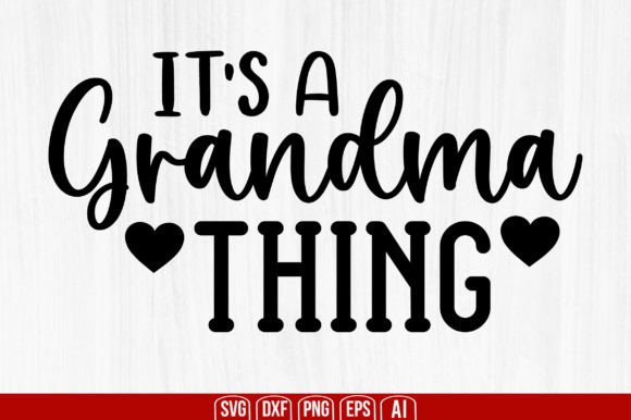 It's a Grandma Thing Graphic Crafts By creativemim2001