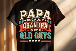 Papa Because Grandpa is for Old Guys Png Graphic T-shirt Designs By DeeNaenon 2