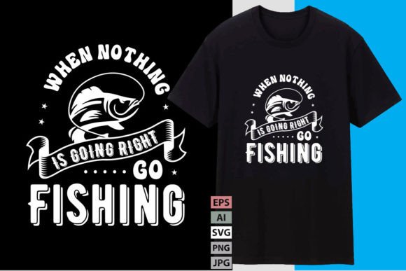 When Nothing is Going Right Go Fishing Illustration Designs de T-shirts Par Pro Design