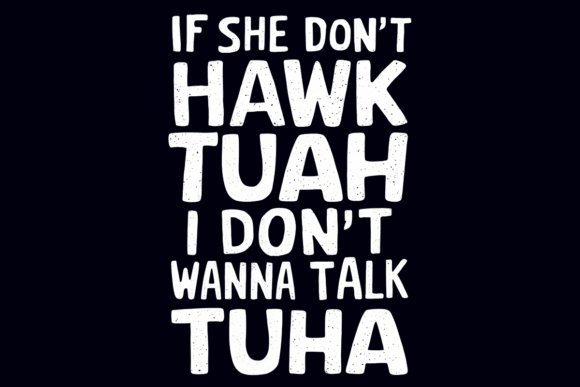 Hawk Tuah Talk Tuah Graphic AI Graphics By mikevdv2001