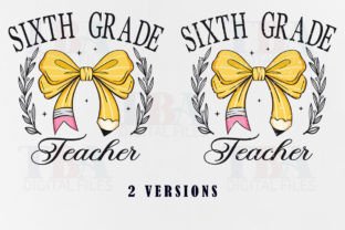 Sixth Grade Teacher Coquette Pencil Bow Graphic T-shirt Designs By TBA Digital Files 2
