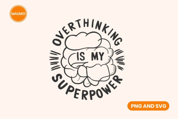Superpower, Brain Overthinking Quote Graphic Print Templates By Maumo Designs