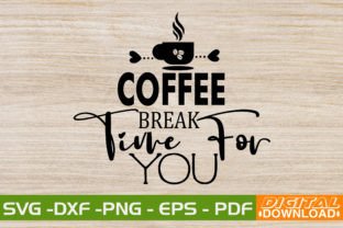 Coffee Break Time for You SVG Design Graphic Print Templates By svgwow760