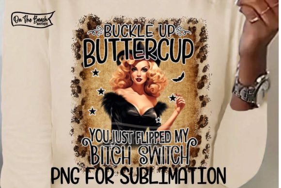 Buckle Up Buttercup Flipped My Switch Gráfico Diseños de Camisetas Por On The Beach Boutique