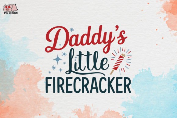 Daddy's Little Firecracker Clipart PNG Gráfico Artesanato Por PIG.design