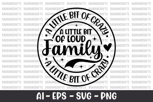 Family a Little Bit of Crazy SVG Graphic T-shirt Designs By RaiihanCrafts