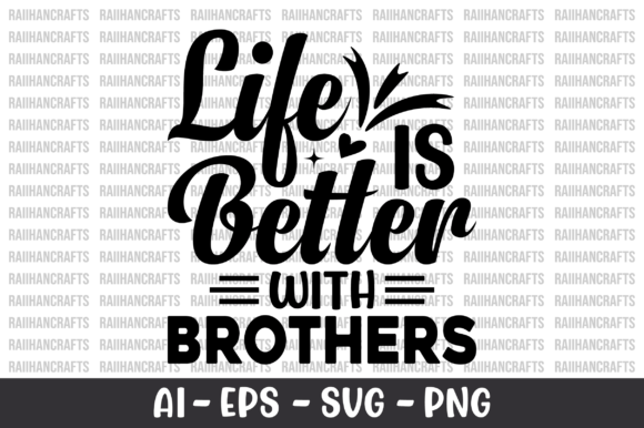 Life is Better with Brothers SVG Graphic T-shirt Designs By RaiihanCrafts