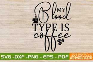 My Blood Type is Coffee SVG Design Graphic Print Templates By svgwow760