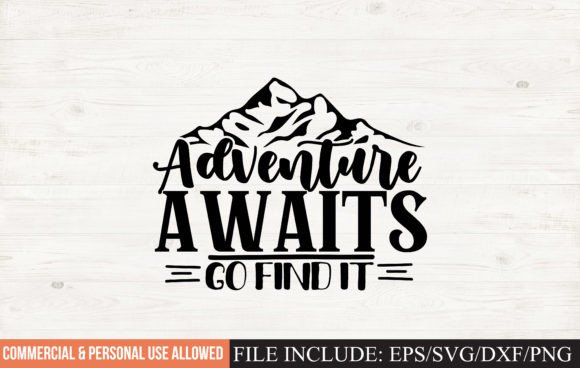 Adventure Awaits Go Find It SVG Graphic T-shirt Designs By DESIGN LRJ.