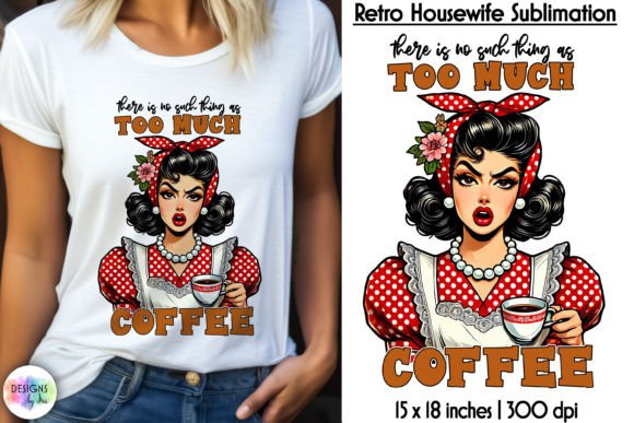 Grumpy Pin Up Housewife, Retro Coffee Graphic Crafts By Designs by Ira