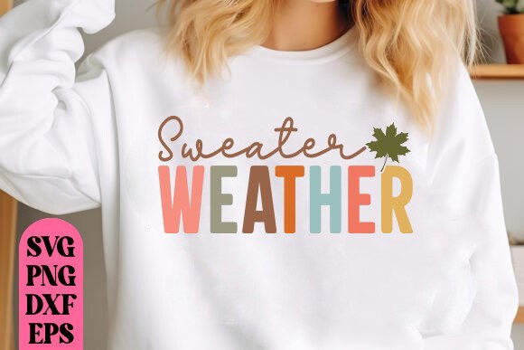 Sweater Weather Svg Png, Fall Svg Png Graphic T-shirt Designs By Asifbd2