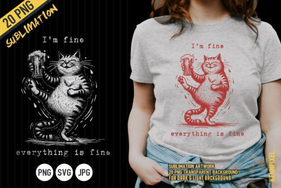 I'm Fine Everything is Fine Drunker Cat Graphic T-shirt Designs By kennpixel