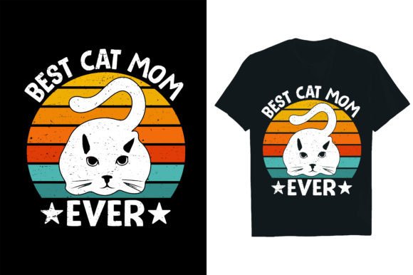 BEST CAT MOM EVER Graphic T-shirt Designs By Rextore
