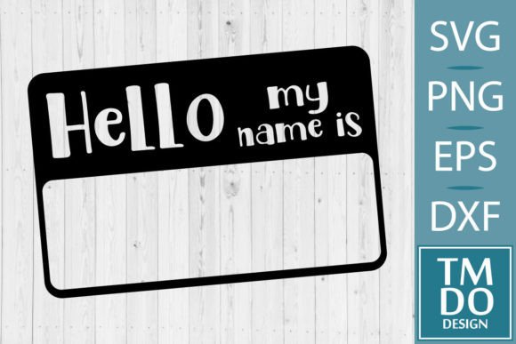 Hello My Name is, Hello World SVG PNG Grafik Plotterdateien Von TMDOdesign