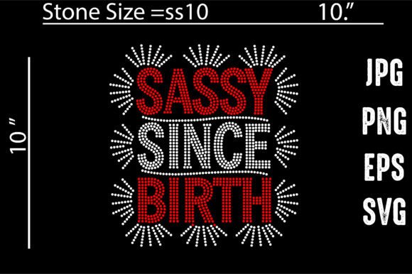 Sassy Since Birth Rhinestone Graphic Crafts By MRUMU