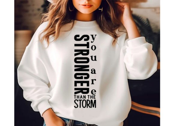 Stronger Than the Storm Svg, Inspiration Graphic T-shirt Designs By Svg Design Store020